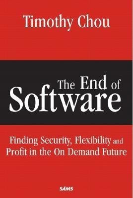 The End of Software(English, Paperback, Chou Timothy)