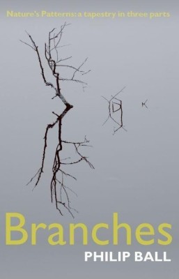 Branches  - Nature's Patterns A Tapestry in Three Parts(English, Hardcover, Ball Philip)