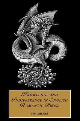 Knowledge and Indifference in English Romantic Prose(English, Hardcover, Milnes Tim)