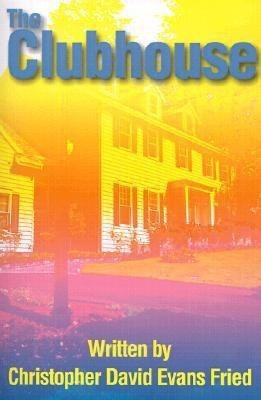 The Clubhouse(English, Paperback, Fried Christopher David Evans)