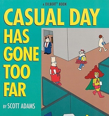 Casual Day Has Gone Too Far(English, Paperback, Adams Scott)