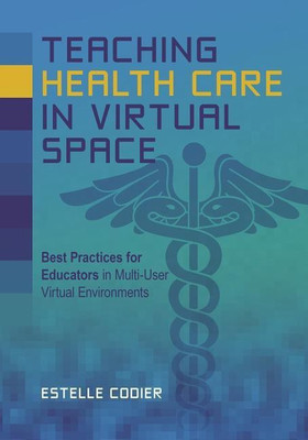 Teaching Health Care in Virtual Space(English, Paperback, Codier Estelle)