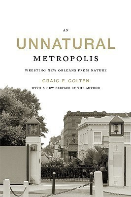 An Unnatural Metropolis(English, Paperback, Colten Craig E.)
