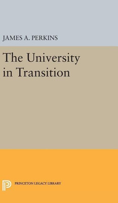 The University in Transition(English, Hardcover, Perkins James Alfred)