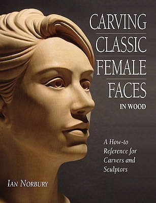 Carving Classic Female Faces in Wood(English, Paperback, Norbury Ian)