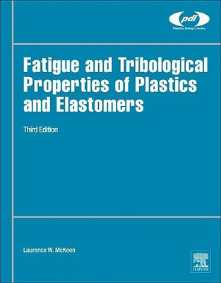 Fatigue and Tribological Properties of Plastics and Elastomers(English, Hardcover, McKeen Laurence W.)