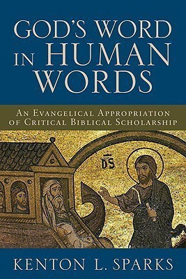 God`s Word in Human Words - An Evangelical Appropriation of Critical Biblical Scholarship(English, Paperback, Sparks Kenton L.)