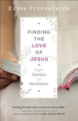 Finding the Love of Jesus from Genesis to Revelation(English, Paperback, Fitzpatrick Elyse)