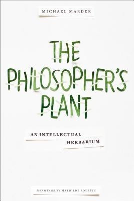 The Philosopher's Plant(English, Hardcover, Marder Michael)