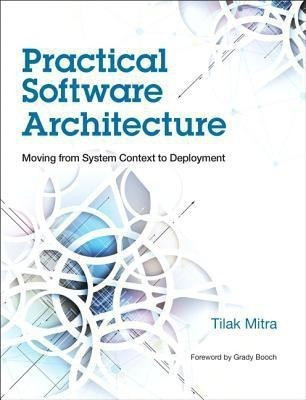 Practical Software Architecture(English, Paperback, Mitra Tilak)