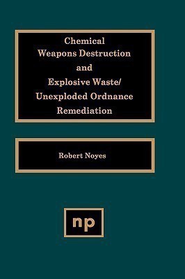 Chemical Weapons Destruction and Explosive Waste(English, Hardcover, Noyes Robert)