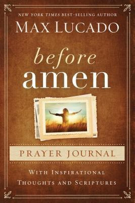 Before Amen Prayer Journal(English, Hardcover, Lucado Max)