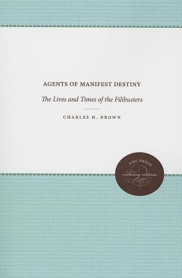 Agents of Manifest Destiny(English, Paperback, Brown Charles H. Jr.)