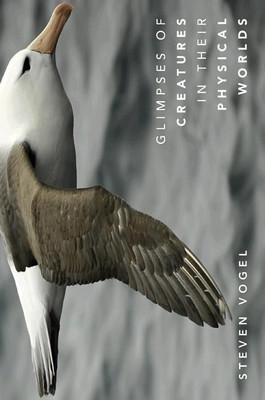 Glimpses of Creatures in Their Physical Worlds(English, Paperback, Vogel Steven)