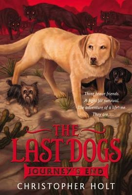 The Last Dogs: Journey's End(English, Paperback, Holt Christopher Chef)