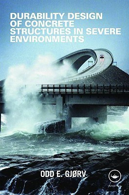Durability Design of Concrete Structures in Severe Environments(English, Hardcover, Gjorv Odd E.)