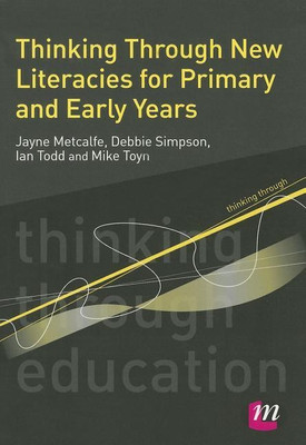 Thinking Through New Literacies for Primary and Early Years(English, Paperback, Metcalfe Jayne)