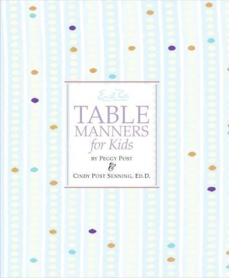 Emily Post's Table Manners for Kids(English, Hardcover, Senning Cindy Post)