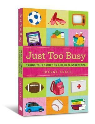 Just Too Busy(English, Paperback, Kraft Joanne)