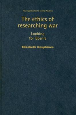 The Ethics of Researching War(English, Hardcover, Dauphinee Elizabeth)