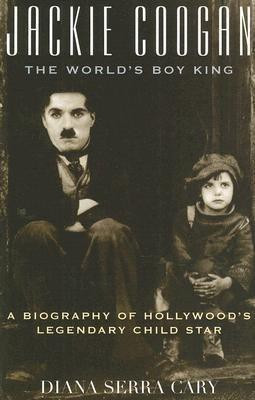 Jackie Coogan: The World's Boy King(English, Paperback, Cary Diana Serra)
