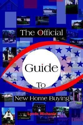The Official Guide to New Home Buying(English, Paperback, Michaels Lynda)