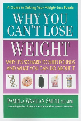 Why You Can't Lose Weight(English, Paperback, Smith Pamela Wartian)