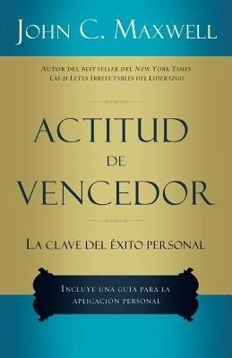 Actitud de vencedor(Spanish, Paperback, Maxwell John C.)