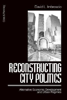 Reconstructing City Politics(English, Paperback, Imbroscio David)