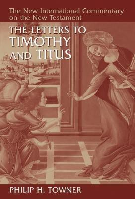 The Letters to Timothy and Titus(English, Hardcover, Towner Philip H.)