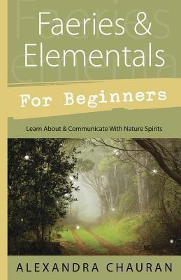 Faeries & Elementals for Beginners(English, Paperback, Chauran Alexandra)