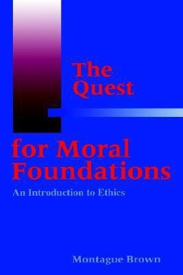 The Quest for Moral Foundations(English, Paperback, Brown Montague)