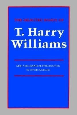 The Selected Essays of T. Harry Williams(English, Paperback, Williams T. Harry)
