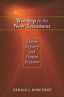 Worship in the New Testament(English, Paperback, Borchert Gerald L.)