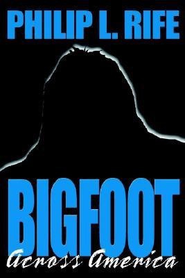 Bigfoot Across America(English, Paperback, Rife Philip L)