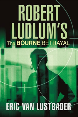 Robert Ludlum's The Bourne Betrayal(English, Hardcover, Van Lustbader Eric)