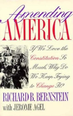 Amending America(English, Paperback, Bernstein Richard B.)
