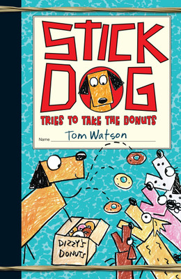 Stick Dog Tries to Take the Donuts(English, Paperback, Watson Tom)