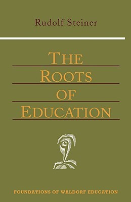 The Roots of Education(English, Paperback, Steiner Rudolf)