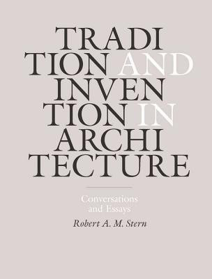 Tradition and Invention in Architecture(English, Hardcover, Stern Robert A. M.)