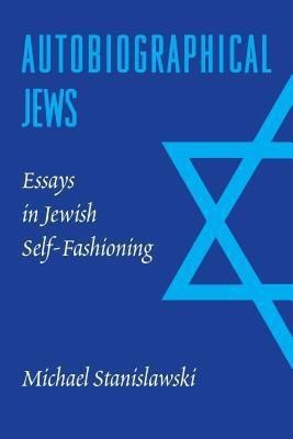 Autobiographical Jews(English, Hardcover, Stanislawski Michael)
