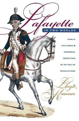 Lafayette in Two Worlds(English, Paperback, Kramer Lloyd S.)