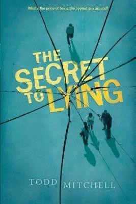 The Secret to Lying(English, Paperback, Mitchell Todd)