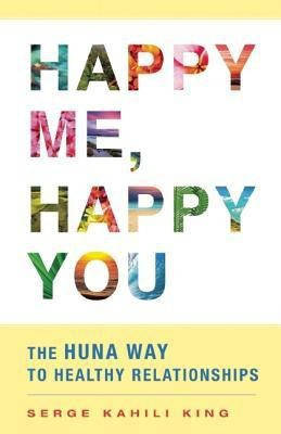 Happy Me, Happy You(English, Paperback, Kahili King Serge)