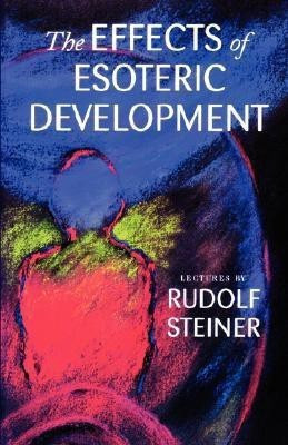 The Effects of Esoteric Development(English, Paperback, Steiner Rudolf)