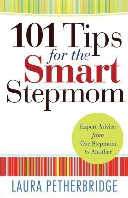 101 Tips for the Smart Stepmom - Expert Advice From One Stepmom to Another(English, Paperback, Petherbridge Laura)