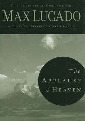 The Applause of Heaven(English, Hardcover, Lucado Max)