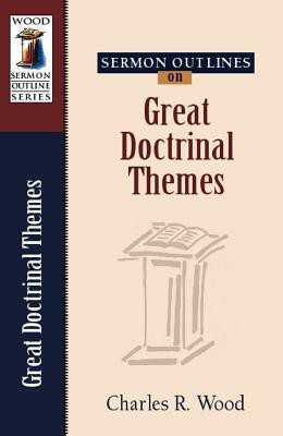 Sermon Outlines on Great Doctrinal Themes(English, Paperback, Wood Charles R.)
