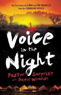 Voice in the Night - The True Story of a Man and the Miracles That Are Changing Africa(English, Paperback, Wimbish David)