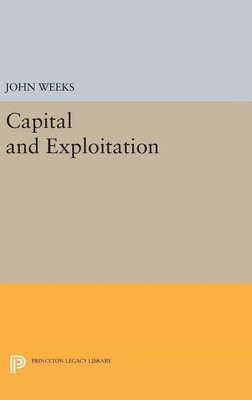 Capital and Exploitation(English, Hardcover, Weeks John)